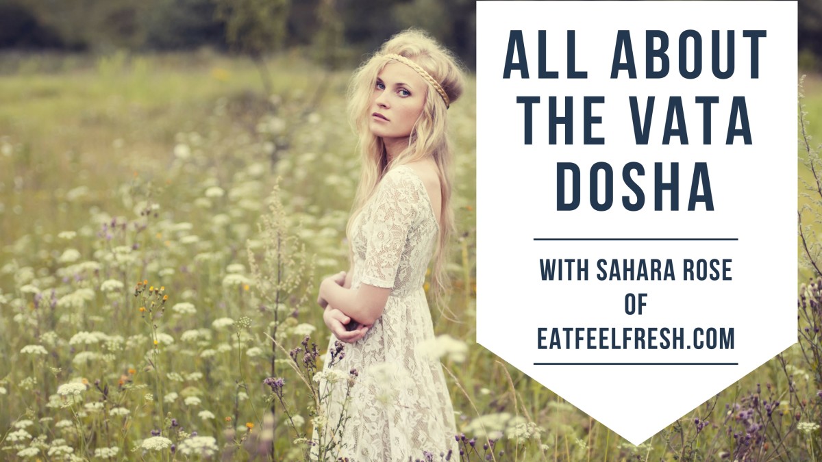 All About Vatas Food, Lifestyle, Tips & More Sahara Rose