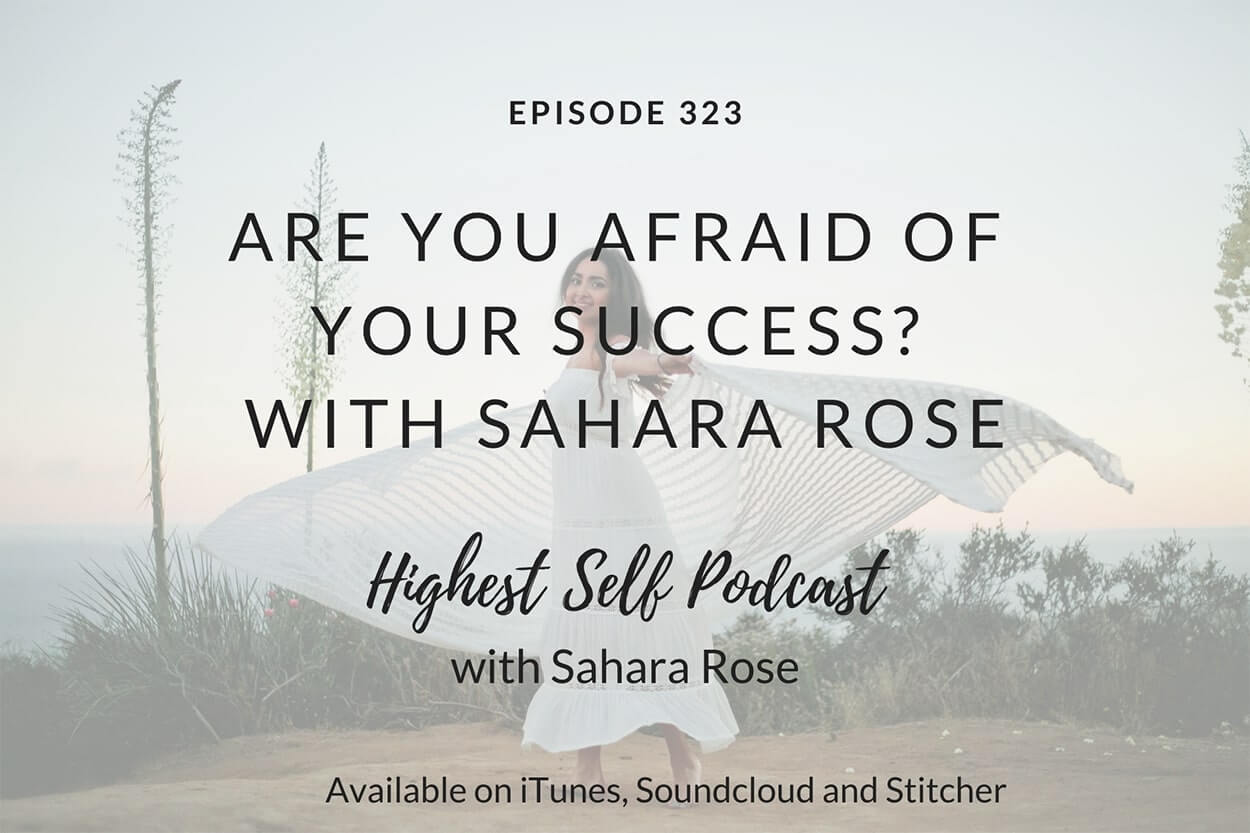 323-Are-You-Afraid-of-Your-Success-with-Sahara-Rose