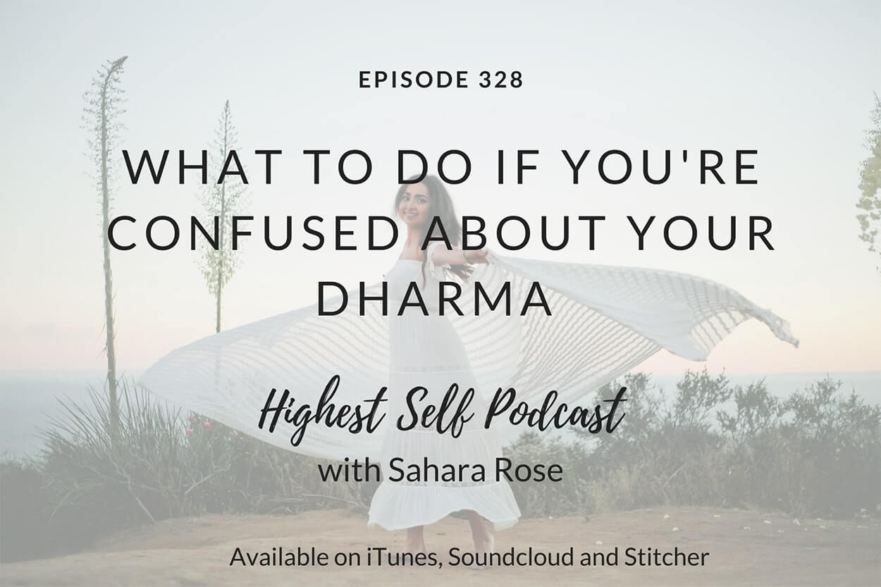 328-What-To-Do-If-Youre-Confused-About-Your-Dharma-with-Sahara