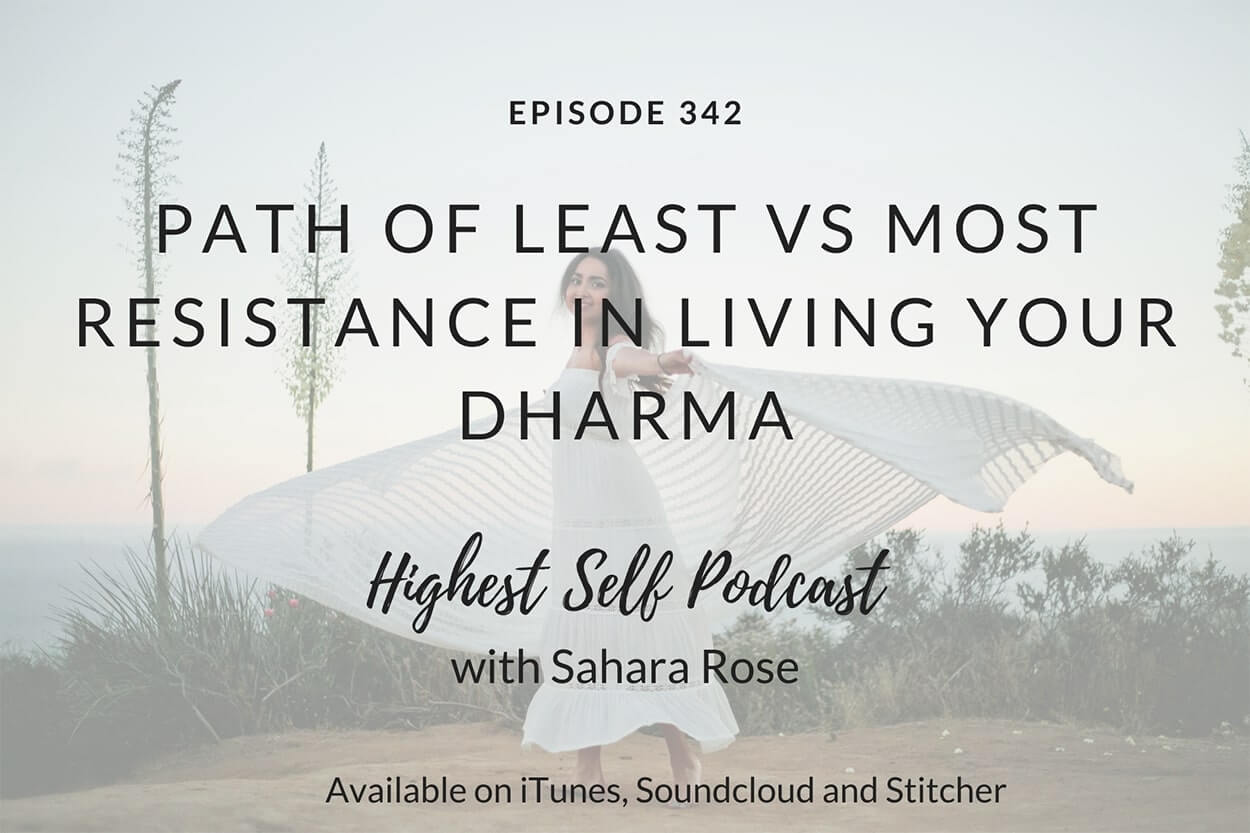 342-Path-of-Least-vs-Most-Resistance-in-Living-Your-Dharma-with-Sahara-Rose