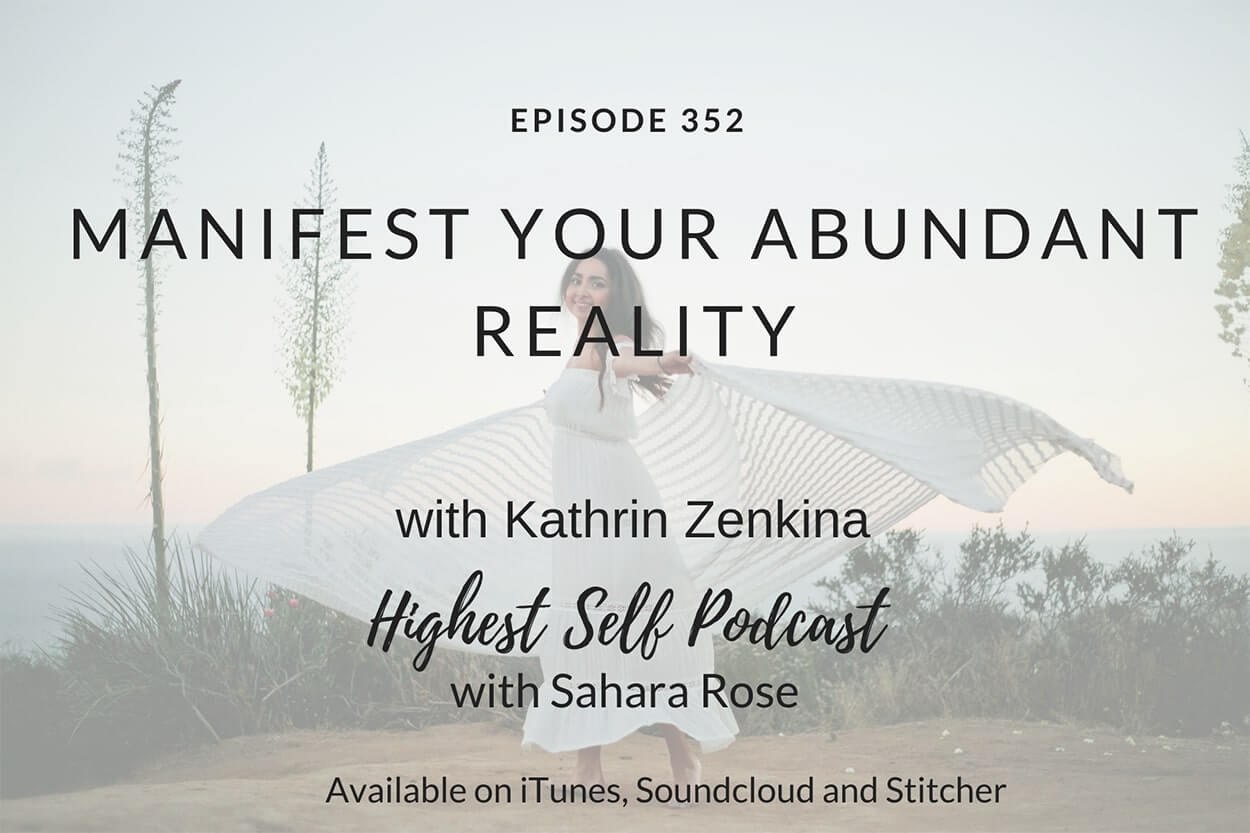 Manifest Your Reality With Kathrin Zenkina - Sahara Rose