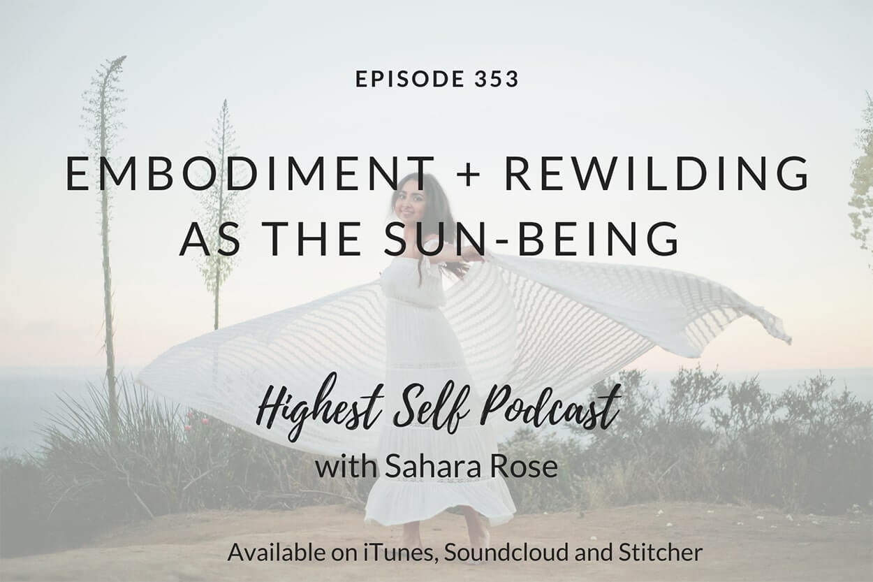 353-Embodiment-Rewilding-As-the-Sun-Being-with-Sahara-Rose