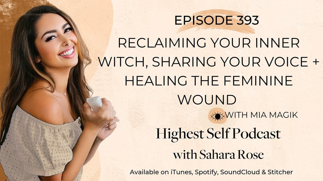 393-Reclaiming-Your-Inner-Witch-Sharing-Your-Voice-Healing-The-Feminine-Wound-with-Mia-Magik