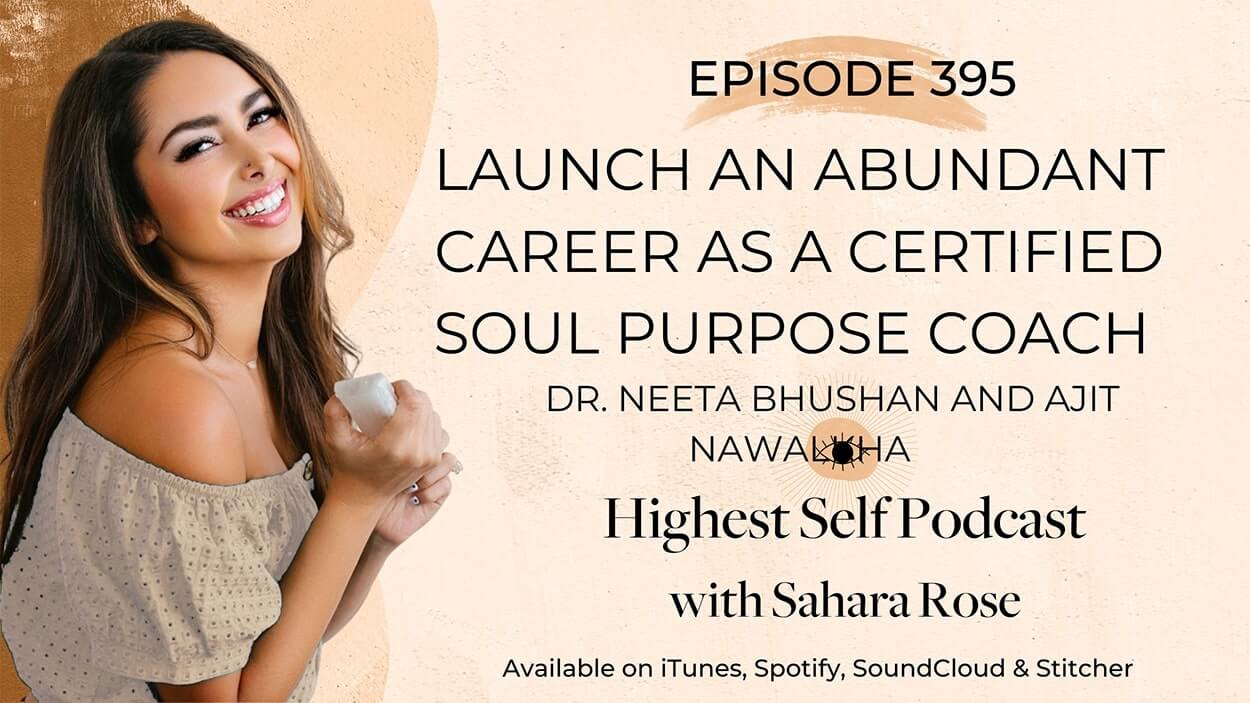 395-Launch-an-Abundant-Career-as-a-Certified-Soul-Purpose-Coach-with-Dr.-Neeta-Bhushan-and-Ajit-Nawalkha