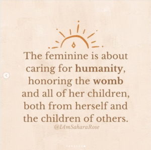 The feminine is about caring for humanity