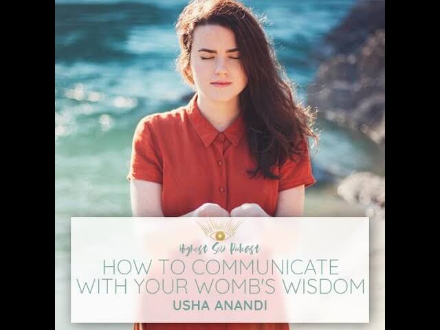 Anandi Sex Video - Highest Self Podcast 272: How To Communicate With Your Womb's Wisdom with  Usha Anandi - Sahara Rose